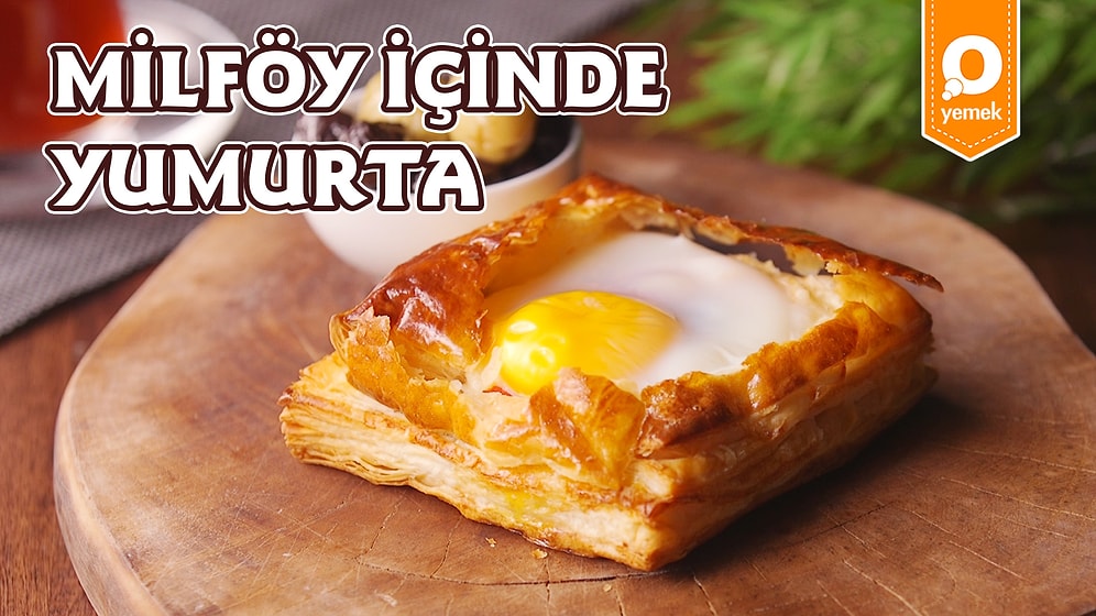 Kahvaltı İçin Çıtır Çıtır Bir Lezzet! Milföy İçinde Yumurta Nasıl Yapılır?