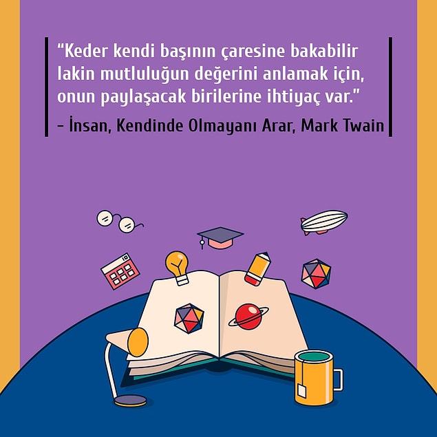 7. Mark Twain, "İnsan, Kendinde Olmayanı Arar"