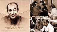 Türk Sinema Tarihine ve Yıldızlarına Damgasını Vuran Önemli Yönetmen: Ertem Eğilmez