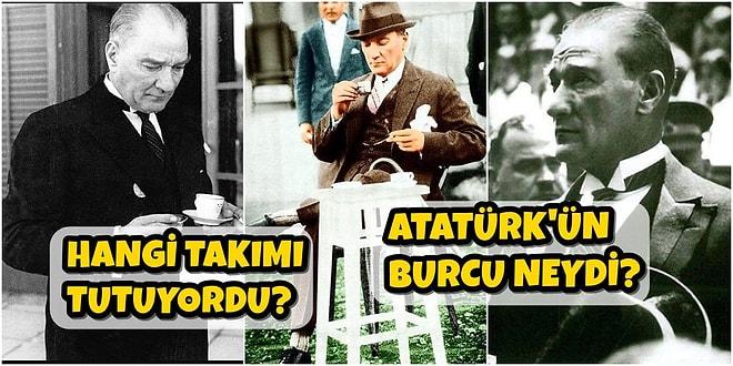 Mustafa Kemal Atatürk'le İlgili En Çok Merak Edilen Soruları Tek Tek Cevaplıyoruz!