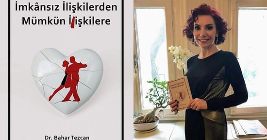 Psikiyatrist Dr. Bahar Tezcan'ın 'İmkânsız İlişkilerden Mümkün İlişkilere' İsimli Yeni Kitabından İlişkilerle İlgili Bazı Tavsiyeler