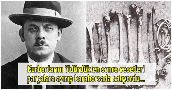 Kendine Kurban Seçtiği 27 Kişiyi Boğazlarını Isırarak Öldüren ve Etlerini Karaborsada Satan Bir Cani: Fritz Haarmann
