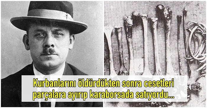 Kendine Kurban Seçtiği 27 Kişiyi Boğazlarını Isırarak Öldüren ve Etlerini Karaborsada Satan Bir Cani: Fritz Haarmann