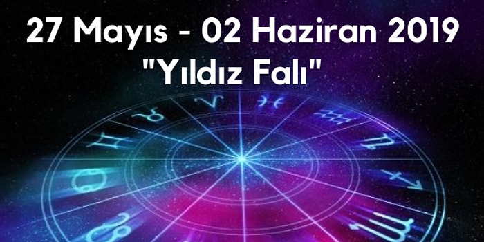 Yıldız Falına Göre Haftanın Nasıl Geçeceğini Söylüyoruz!