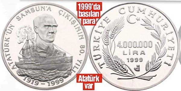 Tepkinin nedeni bu parada Atatürk'ü göremememiz. Halbuki 1999 yılında bastırılan hatıra parasında şöyle bir tasarım vardı.