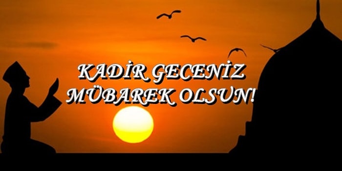 Kadir Gecesi Ne Zaman? Kadir Gecesi Mesajları 2019: Paylaşılmaya Hazır, Resimli Resimsiz Kutlamalar, WhatsApp ve Kısa Mesajlar