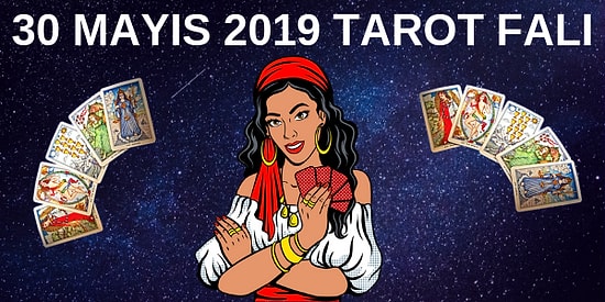 Tarot Falına Göre 30 Mayıs Perşembe Günü Senin İçin Nasıl Geçecek?