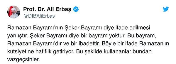 Diyanet İşleri Başkanı Prof. Dr. Ali Erbaş Twitter'dan paylaştığı mesajında şu ifadeleri kullandı 👇