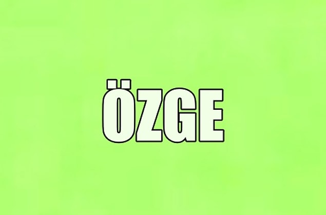 Hayatını değiştirecek kişinin adı Özge!