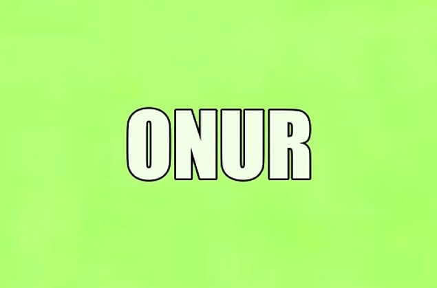 Hayatını değiştirecek kişinin adı Onur!