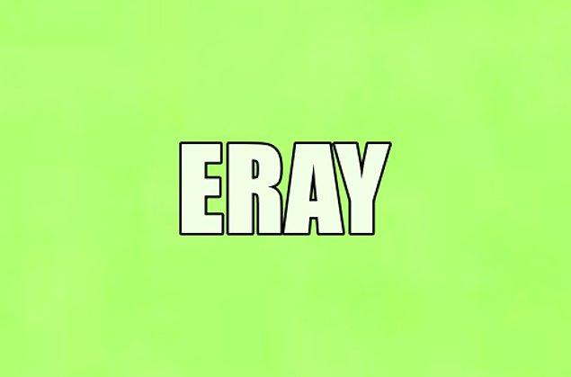 Hayatını değiştirecek kişinin adı Eray!
