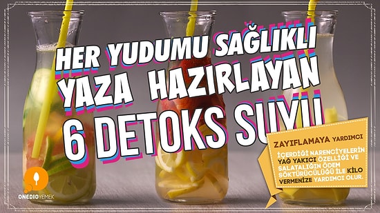 Her Yudumu Sağlıklı Yaza Hazırlayan 6 Detoks Suyu