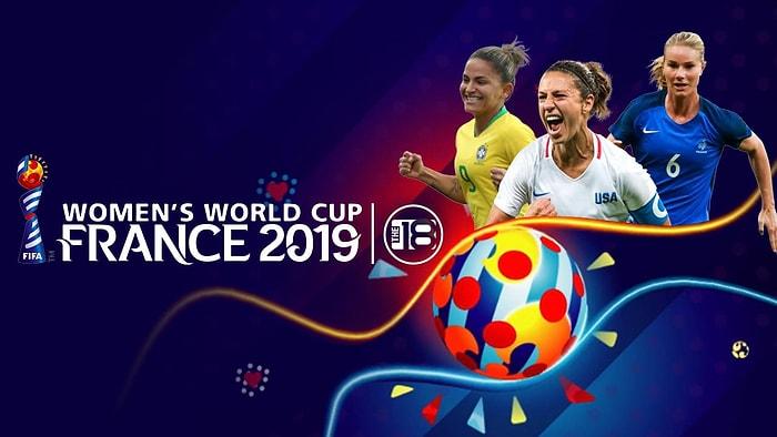 Kadın Futbolu Fırtına Gibi Esiyor: 2019 Kadınlar Dünya Kupası Hakkında Merak Ettiğiniz Her Şey!