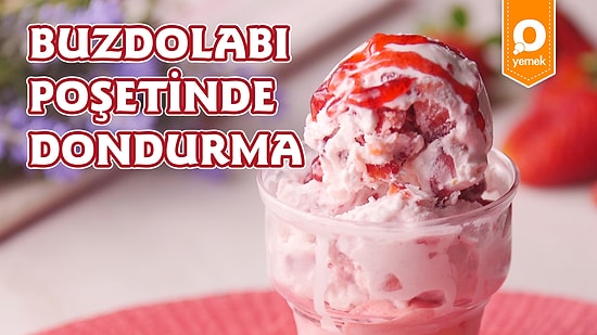 Yaz Aylarının Vazgeçilmezi Dondurma! Buzdolabı Poşetinde Dondurma Nasıl Yapılır?