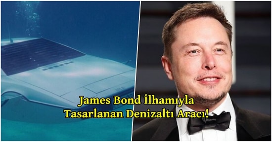 Elon Musk ve James Bond mu? Ünlü Girişimcinin Meşhur Tesla'sı Bu Sefer de Denizaltı Yolculuğu İçin Hazırlanıyor