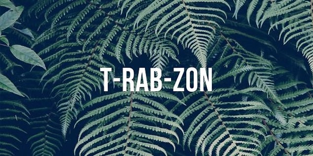 11. "Trabzon" kelimesini hecelerine ayırdık. Peki sence doğru mu ayırmışız?