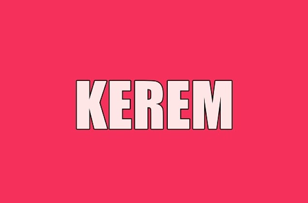 Sana gizliden gizliye aşık olan kişinin adı Kerem!