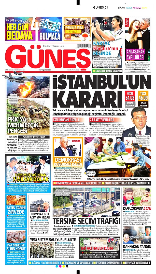 Güneş de hükümete yakınlığı ile bilinen pek çok gazete gibi "İstanbul'un Kararı" başlığını seçti.