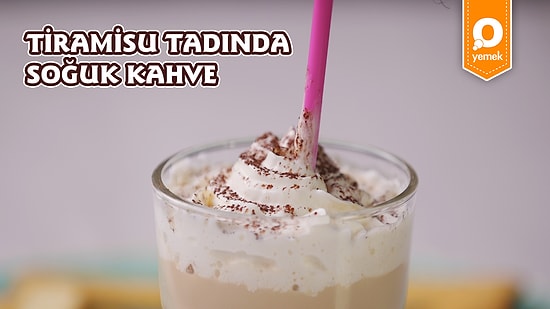 Kahvenin Yanında Tatlı Yemek İstemeyeceksiniz! Tiramisu Tadında Soğuk Kahve Nasıl Yapılır?