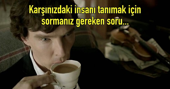 Karşınızdaki İnsanı Tanımak İçin Kırk Takla Atmayın, Bu Bilimsel Soru Size Aradığınız Cevapları Verecek!