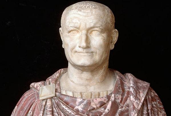 12. Eski Roma İmparatoru Vespasianus, ileri derece ishalden dolayı hayatını kaybetti. Vespasianus'un son sözleri ise oldukça ilginçti: "Sanırım Tanrı’ya dönüşüyorum."