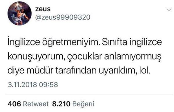 16. "Türkçe konuş hocam!" :)