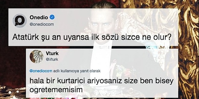 'Atatürk Şu An Uyansa Sizce İlk Sözü Ne Olur?' Sorusuna Gelen Birbirinden Düşündürücü Cevaplar