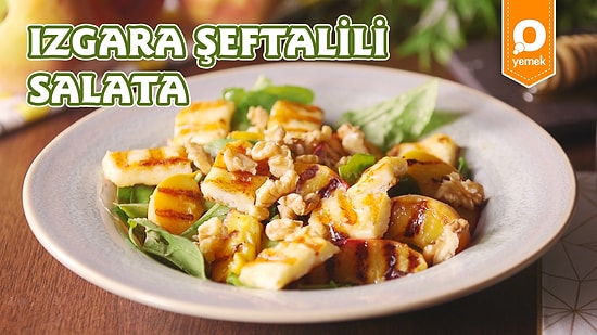 Salatada Değişik Tatlar Arayanlara! Izgara Şeftalili Salata Nasıl Yapılır?