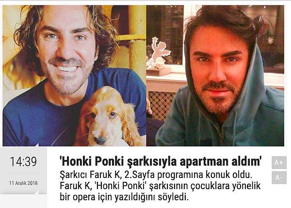 Honki Ponki'yi uzun yıllar beyin yakıcı bir şarkı olarak kodlamış olsak da Honki Ponki deyip geçmemek lazım! Zira bu şarkı Faruk K.'ya bir ev aldıracak kadar başarı getirmiş.