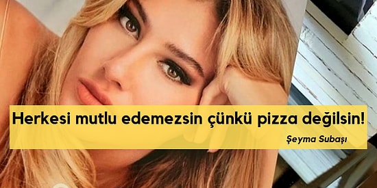 Hangi Şeyma Subaşı Sözü Seni Yansıtıyor?