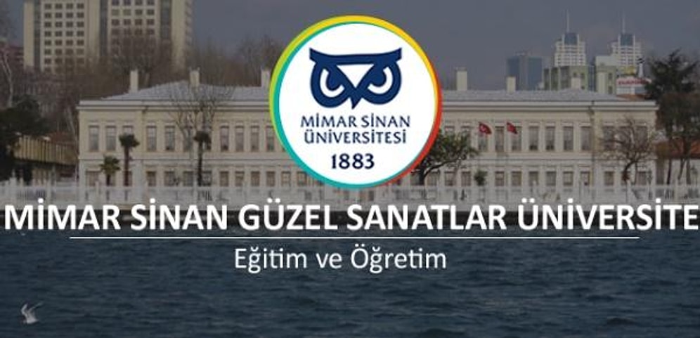 Mimar Sinan Güzel Sanatlar Üniversitesi 2019 Taban Puanları ve Başarı Sıralamaları