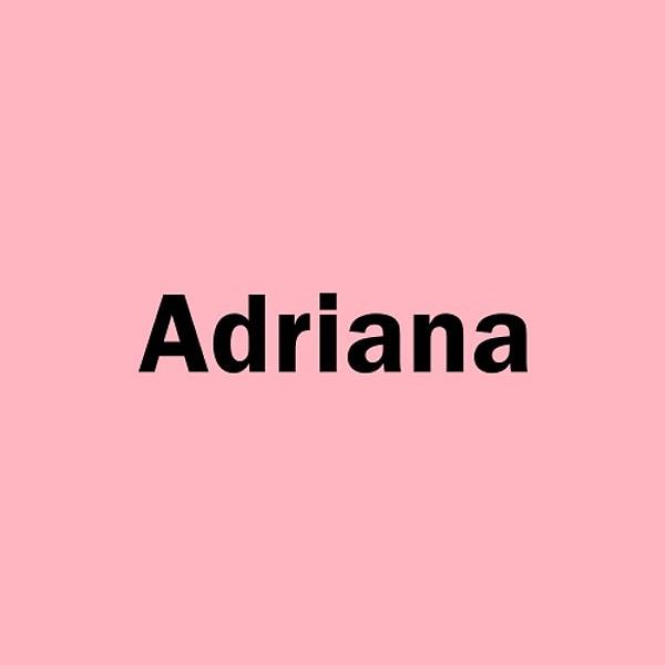 Yabancı biriyle evlenecek olsaydın adı Adriana olurdu!