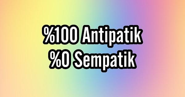 %100 Antipatik!