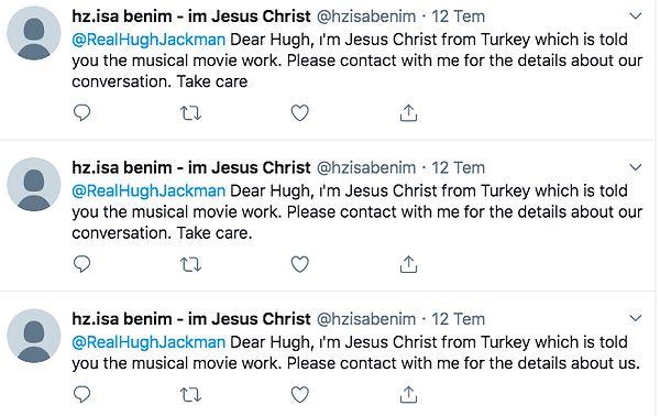 Cumhurbaşkanlığından gerekli dönüşü alamayınca Hugh Jackman'a yazmış. Hem de birkaç kere. Çünkü Jackman bir müzikalinde İsa'dan bahsediyormuş.
