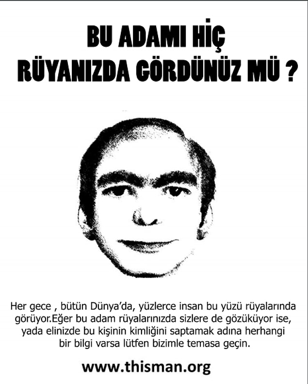 Peki siz bu adamı daha önce rüyanızda gördünüz mü? Bu konuda ne düşünüyorsunuz?