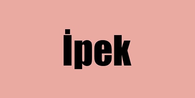 Hayatını değiştirecek kişinin adı İpek!