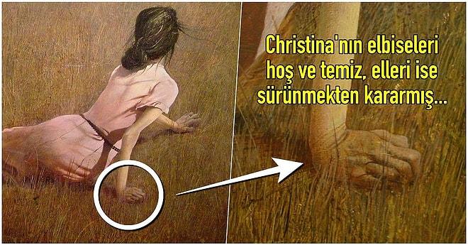 Andrew Wyeth'in Gerçek Bir Hikâyeden Yola Çıkarak Resmettiği, İlk Görüşte İçi Sızım Sızım Sızlatan Eseri: Christina'nın Dünyası