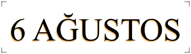 6 Ağustos