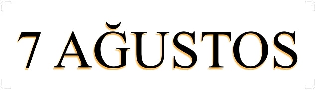 7 Ağustos