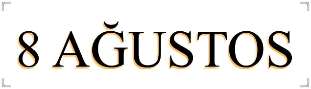 8 Ağustos