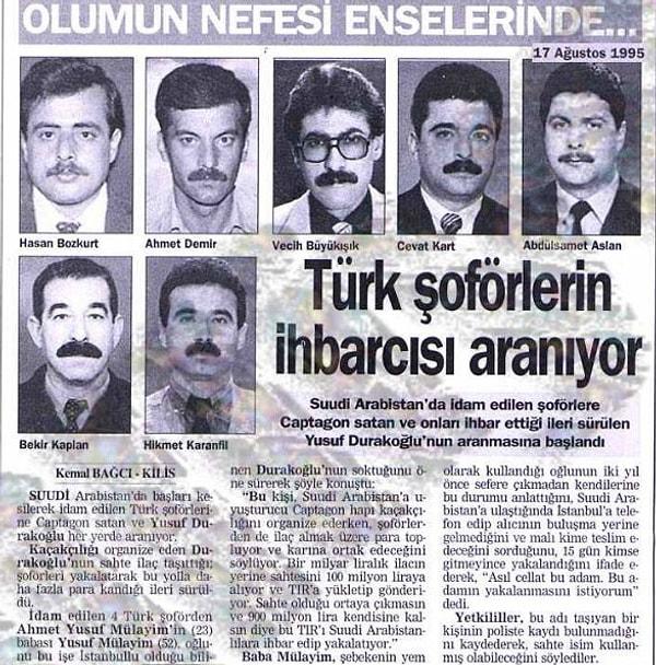 1995 - Suudi Arabistan'da 4 Türk vatandaşı kılıçla başı kesilerek idam edildi. 14 Ağustos'ta 2 Türk vatandaşı daha aynı yöntemle idam edildi. 17 Ağustos'ta Başbakan Tansu Çiller, idamların durdurulması için Prof.Dr. Nevzat Yalçıntaş'ı Suudi Arabistan'a özel elçi olarak gönderdi. 20 Ağustos'ta Suudi hükümeti idamları durdurduğunu açıkladı.
