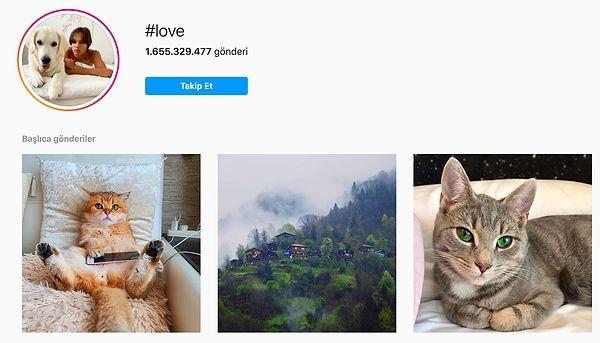 1. Instagram'da #love hashtag'i kullanılarak 23,211 fotoğraf paylaşıldı.