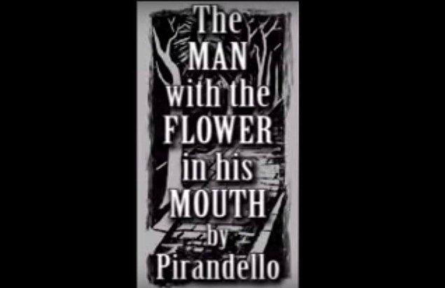 İlk televizyon tiyatrosu - Ağzı Çiçekli Adam (Luigi Pirandello)
