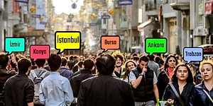 Bu 7 Soruda Türkiye’nin Hangi Şehrinde Doğduğunu Söylüyoruz!