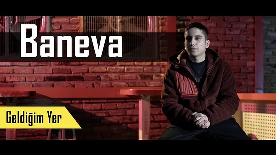 Geldiğim Yer: Baneva 'Yolum Rap ile Kesişmeseydi Yolumu Şaşırırdım'