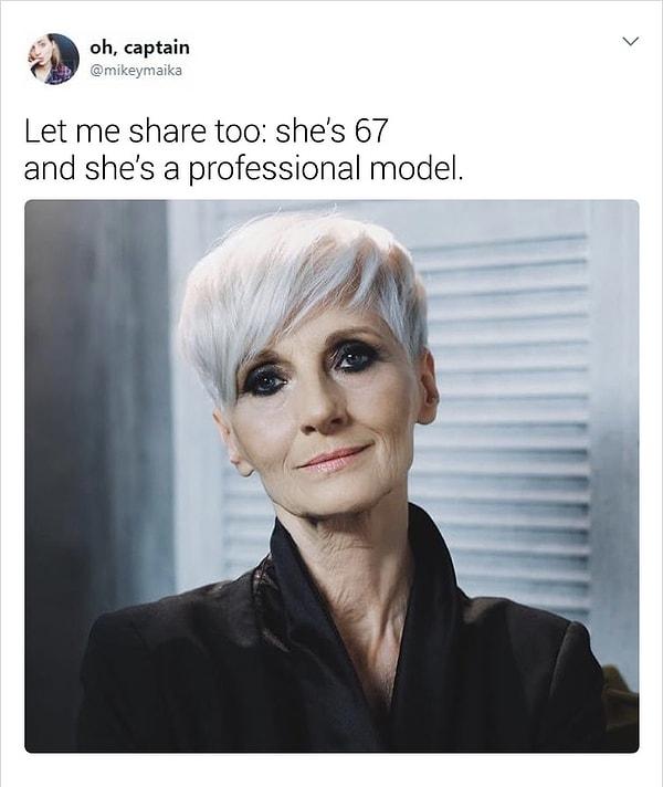 "İzninizle ben de paylaşayım: 67 yaşında ve profesyonel model."