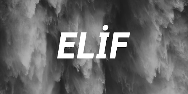Elif!