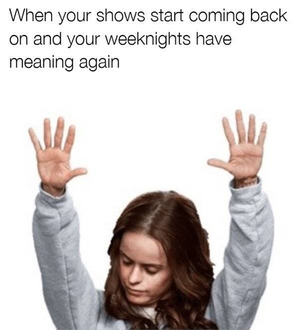 9. Когда начался новый сезон любимого сериала, и будние вечера снова обрели смысл