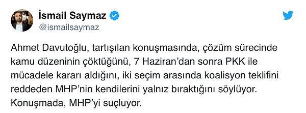 Gazeteci İsmail Saymaz, Davutoğlu'nun MHP’yi suçladığını ifade etti.