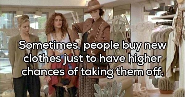 11. "Зачастую люди покупают новую одежду ради того, чтобы повысить шансы на то, что она будет вскоре снята с них"